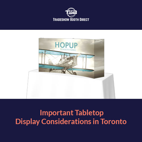 Important Tabletop Display Considerations in Toronto