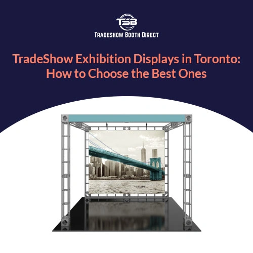 Exhibition Displays in Toronto