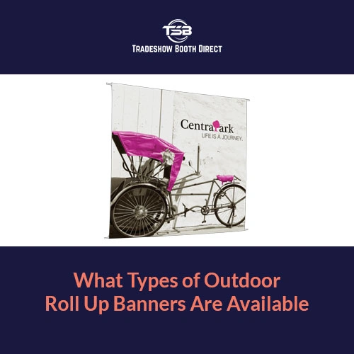 Outdoor Roll Up Banners